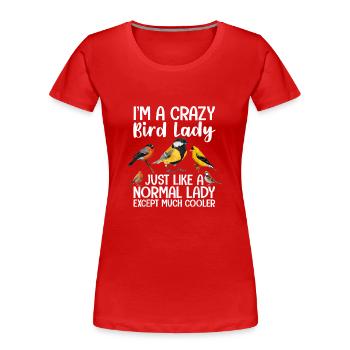 Je suis une dame aux oiseaux folle, tout comme une dame normale - T-shirt bio Premium Femme - rouge - Devant - Mia (176cm)