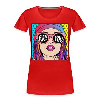 POP ART COMIC FUCK YOU GIRL - Frauen Premium Bio T-Shirt - Rot - Vorne - Mia (176cm)