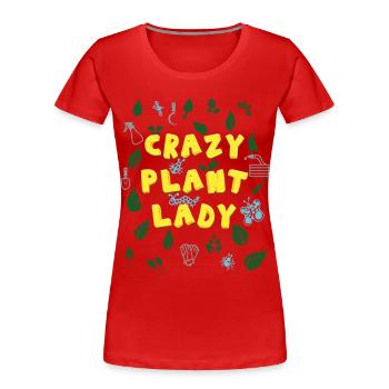 Crazy Plant Lady 2- Lustiges Garten-Pflanzen-Shirt - Frauen Premium Bio T-Shirt - Rot - Vorne - Mia (176cm)