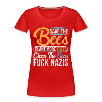 Fuck Nazis Left Politics Political Attitude - Women's Premium Organic T-Shirt - red - Front - Mia (176cm)
