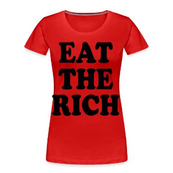 Eat the rich - Frauen Premium Bio T-Shirt - Rot - Vorne - Mia (176cm)