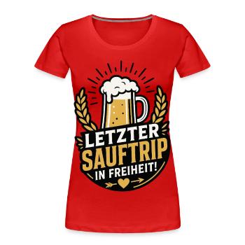 Letzter Sauftrip in Freiheit JGA - Frauen Premium Bio T-Shirt - Rot - Vorne - Mia (176cm)