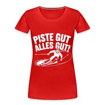 Piste gut, alles gut – Lustiges Ski - Frauen Premium Bio T-Shirt - Rot - Vorne - Mia (176cm)