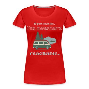 Vanlife Shirt – Nowhere Reachable Spruch Design - Frauen Premium Bio T-Shirt - Rot - Vorne - Mia (176cm)