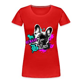 Bully, french bulldog - Attention danger - Women's Premium Organic T-Shirt - red - Front - Mia (176cm)