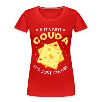 Gouda fromage | Fromages amateurs de fromages cadeau - T-shirt bio Premium Femme - rouge - Devant - Mia (176cm)