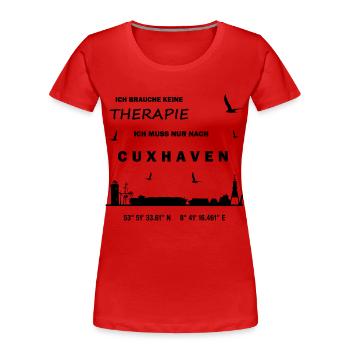 Ich brauche keine Therapie - Ich muss nur nach Cux - Frauen Premium Bio T-Shirt - Rot - Vorne - Mia (176cm)