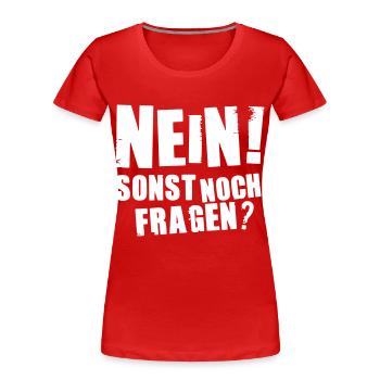 Nein - sonst noch Fragen - Frauen Premium Bio T-Shirt - Rot - Vorne - Mia (176cm)