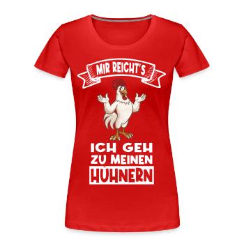 Hühner Huhn Bauer Bauernhof Hobby Spruch Lustig - Frauen Premium Bio T-Shirt - Rot - Vorne - Mia (176cm)