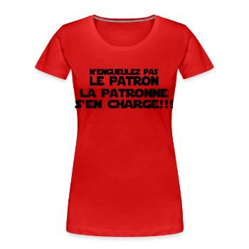 n'engueulez pas le patron - T-shirt bio Premium Femme - rouge - Devant - Mia (176cm)