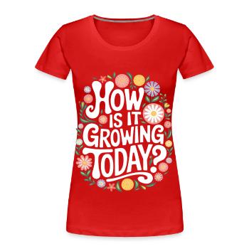 Jardinage Dire jardinage Jardinage Jardinage Fleurs - T-shirt bio Premium Femme - rouge - Devant - Mia (176cm)