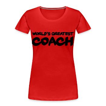 World's greatest Coach - Frauen Premium Bio T-Shirt - Rot - Vorne - Mia (176cm)