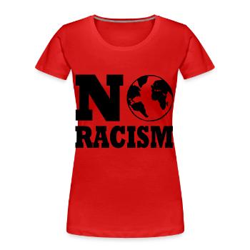 No racism - Frauen Premium Bio T-Shirt - Rot - Vorne - Mia (176cm)