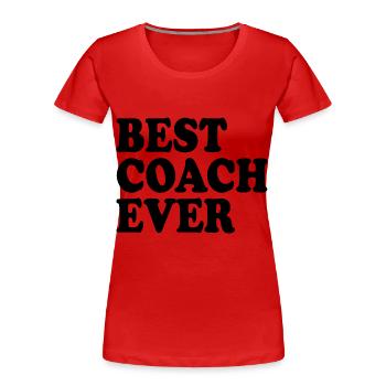 Best coach ever - Frauen Premium Bio T-Shirt - Rot - Vorne - Mia (176cm)