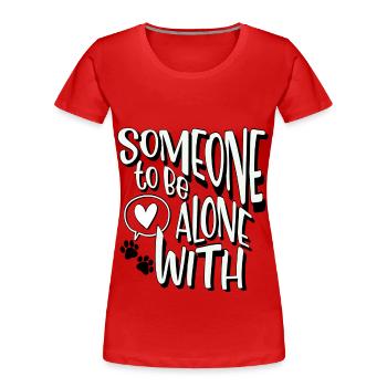 Dicton pour les propriétaires de chiens propriétaires de chiens maman de chien - T-shirt bio Premium Femme - rouge - Devant - Mia (176cm)