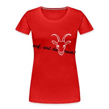 auf und da Goas noch - Frauen Premium Bio T-Shirt - Rot - Vorne - Mia (176cm)