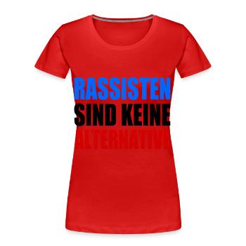 rassisten sind keine alternative - Frauen Premium Bio T-Shirt - Rot - Vorne - Mia (176cm)
