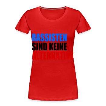 rassisten sind keine alternative - Frauen Premium Bio T-Shirt - Rot - Vorne - Mia (176cm)