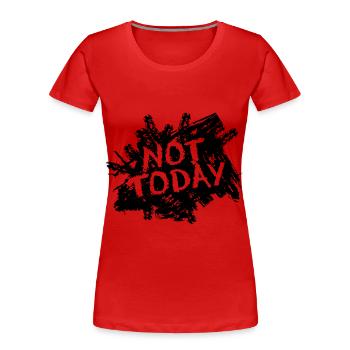 Not today, pas aujourd'hui, pas envie ! - T-shirt bio Premium Femme - rouge - Devant - Mia (176cm)