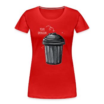 Your Opinion is Trash - Frauen Premium Bio T-Shirt - Rot - Vorne - Mia (176cm)