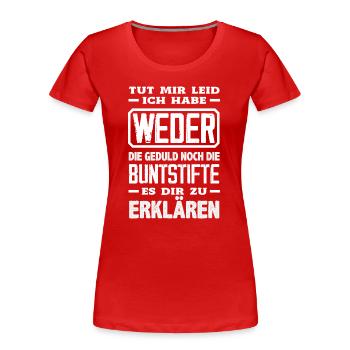 Ni patience, ni crayons de couleur – sarcasme - T-shirt bio Premium Femme - rouge - Devant - Mia (176cm)