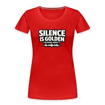 Silence is golden (alarms aren't) - Krankenpfleger - Frauen Premium Bio T-Shirt - Rot - Vorne - Mia (176cm)