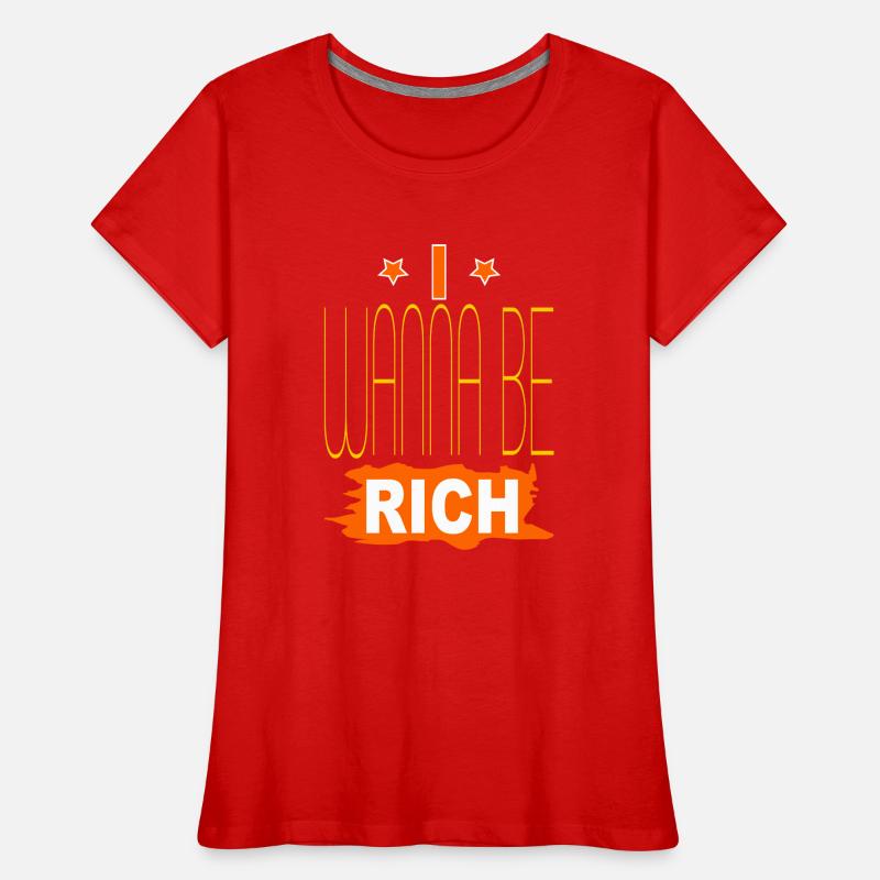 Ich will reich sein Frauen Premium Bio T-Shirt
