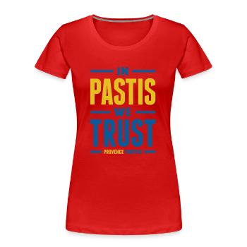 In Pastis we trust - T-shirt bio Premium Femme - rouge - Devant - Mia (176cm)
