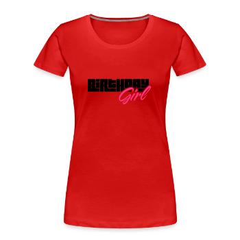 birthday girl - Women's Premium Organic T-Shirt - red - Front - Mia (176cm)