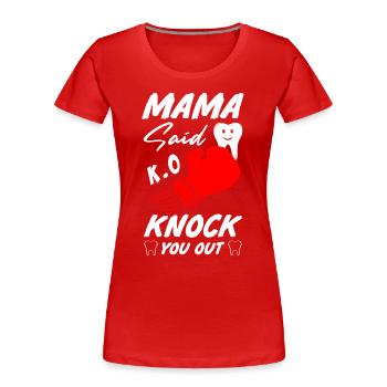 Boxing mama said knock you out - Frauen Premium Bio T-Shirt - Rot - Vorne - Mia (176cm)