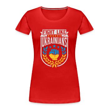 fight like ukrainians Zitat - Frauen Premium Bio T-Shirt - Rot - Vorne - Mia (176cm)