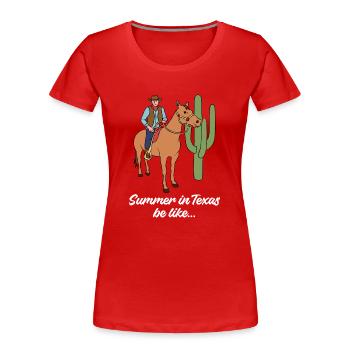 Texas Weather Summer Design for Proud Texans - Women's Premium Organic T-Shirt - red - Front - Mia (176cm)