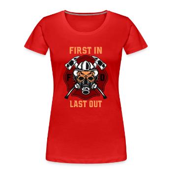 Feuerwehr First in Last out - Frauen Premium Bio T-Shirt - Rot - Vorne - Mia (176cm)