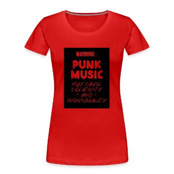 Punk Music May Cause Creativity and Individuality - Women's Premium Organic T-Shirt - red - Front - Mia (176cm)