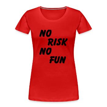 No risk, no fun - Frauen Premium Bio T-Shirt - Rot - Vorne - Mia (176cm)