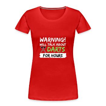 dart pfeile darts geschenk idee spruch 180 - Frauen Premium Bio T-Shirt - Rot - Vorne - Mia (176cm)