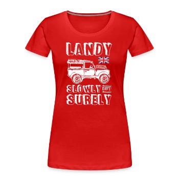 Landy lentement mais sûrement - T-shirt bio Premium Femme - rouge - Devant - Mia (176cm)