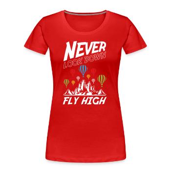 Never Look Down Fly High - Women's Premium Organic T-Shirt - red - Front - Mia (176cm)