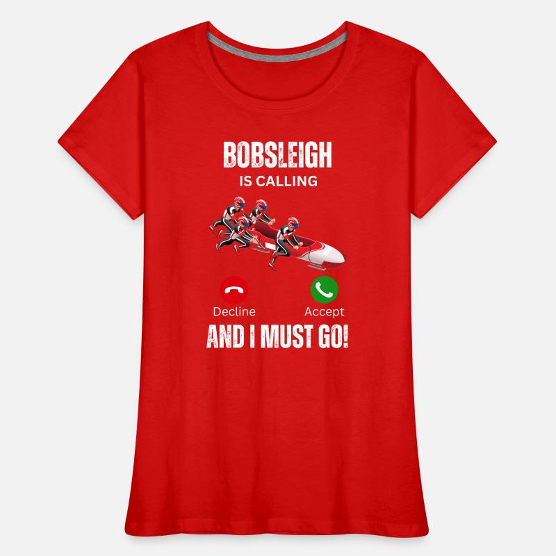 Bobsleigh Is Calling Women's Premium Organic T-Shirt
