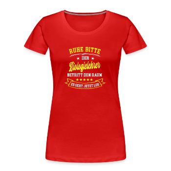 Biologen Lehrer der Biologie Biologielehrer Bio - Frauen Premium Bio T-Shirt - Rot - Vorne - Mia (176cm)