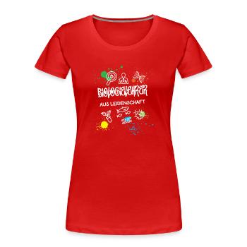 Biologielehrer aus Leidenschaft Beruf Biologe Bio - Frauen Premium Bio T-Shirt - Rot - Vorne - Mia (176cm)