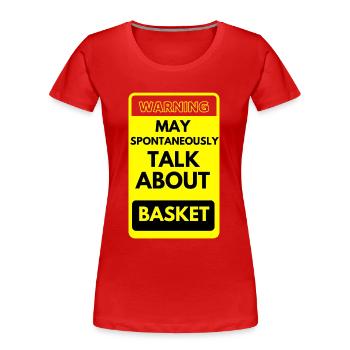 Gift basketball basketball funny sport passion - Women's Premium Organic T-Shirt - red - Front - Mia (176cm)