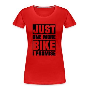 just one more bike - Frauen Premium Bio T-Shirt - Rot - Vorne - Mia (176cm)