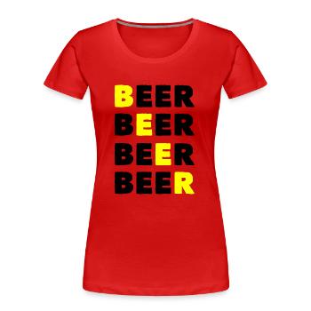 Bier Bier Bier Bier - Frauen Premium Bio T-Shirt - Rot - Vorne - Mia (176cm)