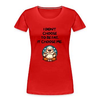 Citation drôle de Fat Buddha - T-shirt bio Premium Femme - rouge - Devant - Mia (176cm)