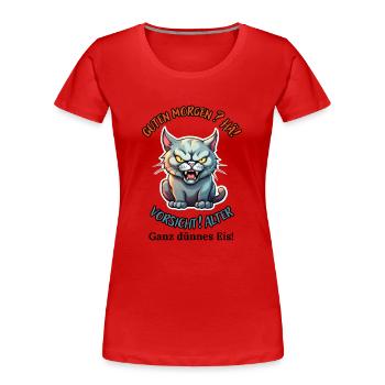 Good morning? Huh! Beware of old very thin ice - Women's Premium Organic T-Shirt - red - Front - Mia (176cm)