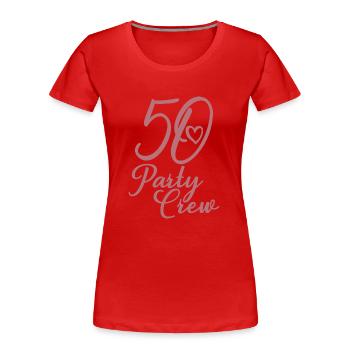 50 Party Crew 50. Geburtstag 50 Jahre alt - Frauen Premium Bio T-Shirt - Rot - Vorne - Mia (176cm)