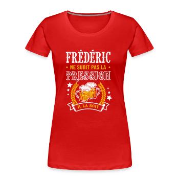 Frédéric bière cadeau humour frederic - T-shirt bio Premium Femme - rouge - Devant - Mia (176cm)