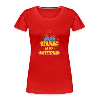 Reading is my superpower Lesen Superkraft Geschenk - Frauen Premium Bio T-Shirt - Rot - Vorne - Mia (176cm)