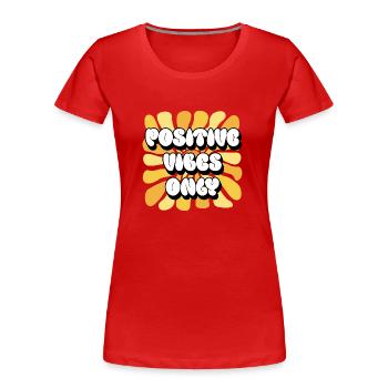 Positive Vibes Only Positive Affirmationen Sonne - Frauen Premium Bio T-Shirt - Rot - Vorne - Mia (176cm)